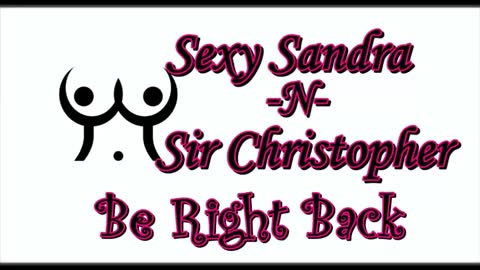 Sexy Sandra    and Sir Christopher online show from 7, 3, 2026